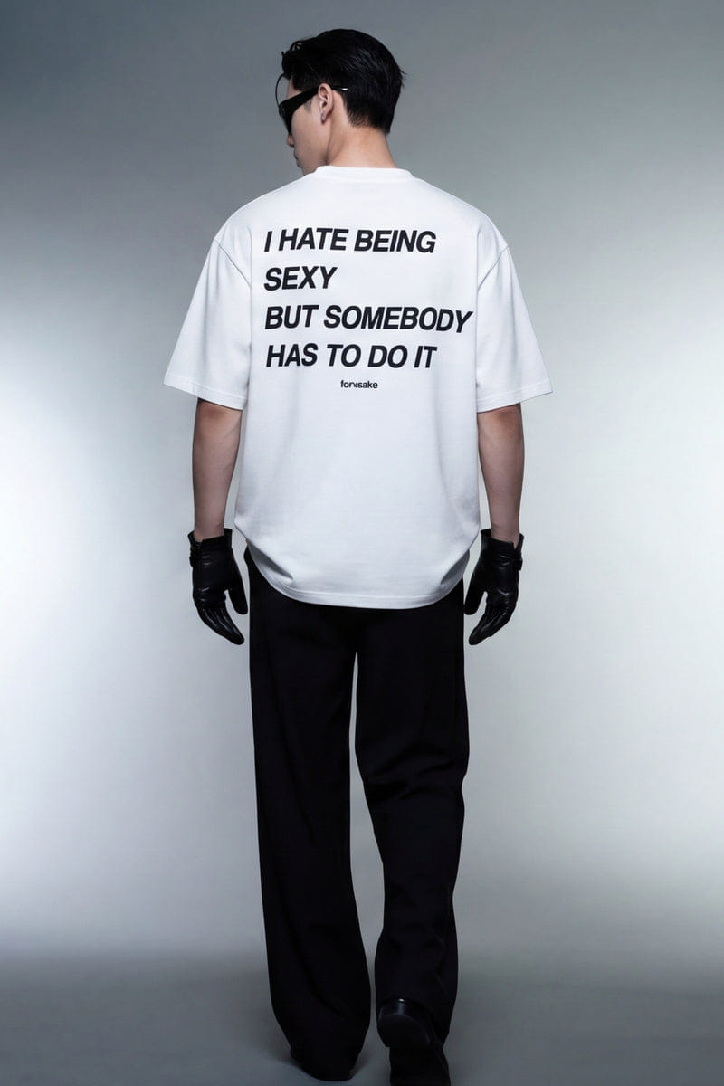 Forfksake Hate Being Sexy T-Shirt White