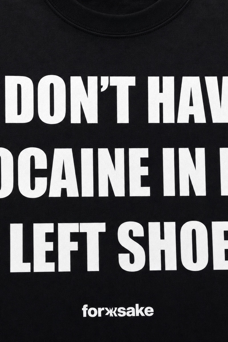 Forfksake I Don't Have Cocaine T-Shirt Black