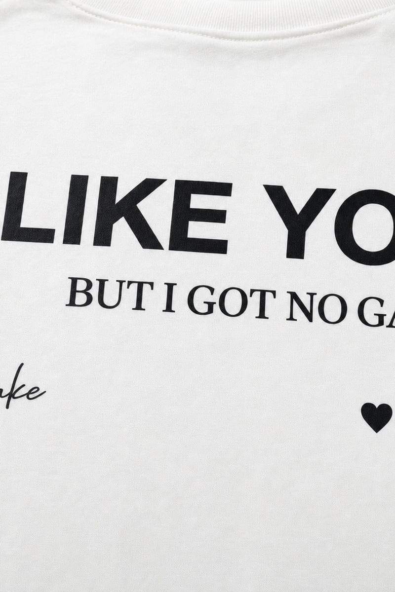Forfksake I Like You White T-Shirt